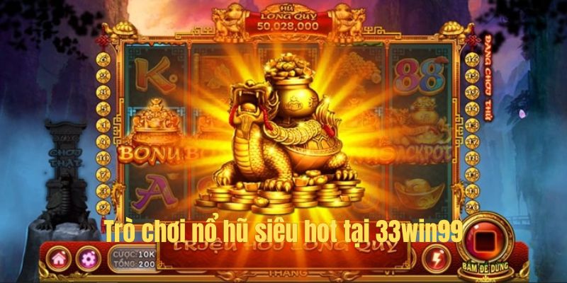Nổ hũ trúng lớn
